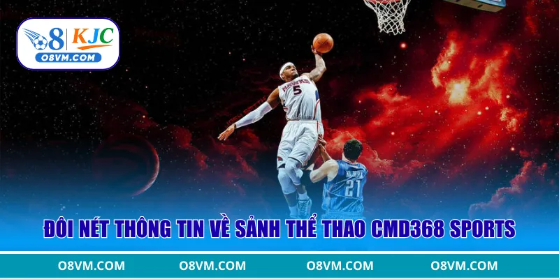 Đôi nét thông tin về sảnh thể thao Cmd368 sports