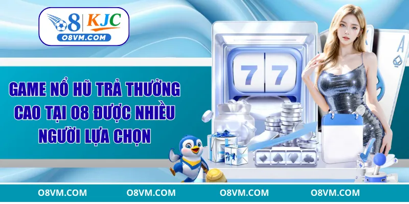 Game nổ hũ trả thưởng cao