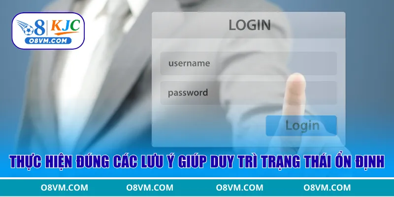 Thực hiện đúng các lưu ý giúp duy trì trạng thái ổn định
